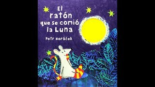 EL RATÓN QUE SE COMIÓ LA LUNA - CUENTO EN CASTELLANO
