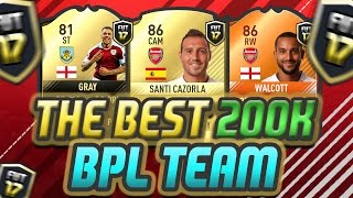 FIFA 17 | 'THE BEST 200K BPL SQUAD BUILDER EVER!' - FIFA 17 ULTIMATE TEAM