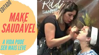 MAQUIAGEM SAUDÁVEL com Larissa Barreto I A vida pode ser mais leve #maquiagem #avidapodesermaisleve
