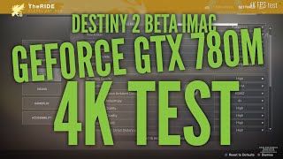 Destiny 2 Beta iMac GeForce GTX 780M 4K test 2017