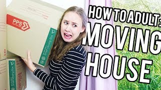How To Adult: MOVING HOUSE
