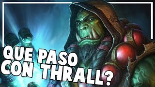 Que ha pasado con Thrall en WoW Legion?