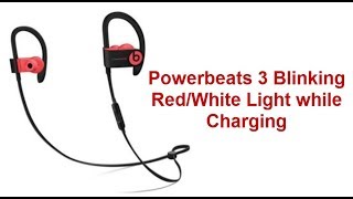Powerbeats 3 Blinking Red/White Light while Charging
