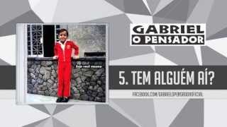 Gabriel o Pensador - Tem Alguém Aí?