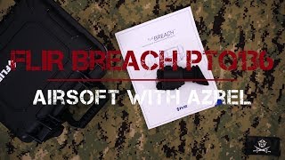 FLIR Breach PTQ136 Walkthrough - Airsoft with Azrel