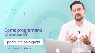 Como programar o Ultrassom? - Pergunte #61