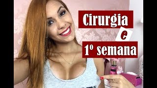 Diário do Silicone: Cirurgia e Primeira semana pós-operatório