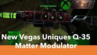 Fallout 4 Xbox One Mods|New Vegas Uniques 03: Q-35 Matter Modulator