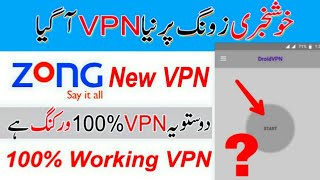 Zong New VPN 100% Working Free Internet 2020 | Free Internet VPN Zong Sim | Droid VPN Zong 2020 .