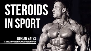 STEROIDS IN SPORT - Dorian Yates - 6x Mr Olympia Bodybuilding World Champion