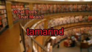 What does tamarind mean?