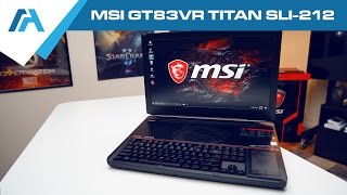 MSI GT83VR TITAN Dual GTX1080 SLI 18.4" Kabylake Gaming Laptop Review