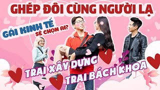 [GHÉP ĐÔI CÙNG NGƯỜI LẠ] Trai Bách Khoa bị gái Kinh tế từ chối chỉ vì trai Xây Dựng làm điều này...
