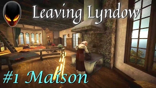 Leaving Lyndow : Walkthrough 1 - Maison / House [FR]