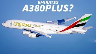 Why Doesn't EMIRATES ORDER the A380plus?