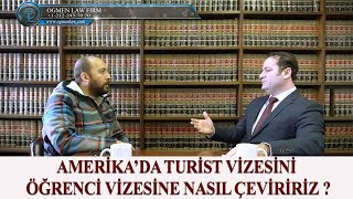 AMERİKA’DA TURİST VİZESİNİ ÖĞRENCİ VİZESİNE NASIL ÇEVİRİRİZ ?