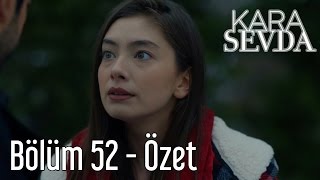 Kara Sevda 52. Bölüm - Özet