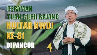 CERAMAH TGB YANG SANGAT BERKESAN DI HULTAH NWDI KE 81 DI PANCOR