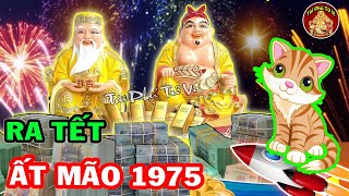 Được Ơn Trên Nhắc Mệnh Ất Mão 1975 VẬN ĐẢO HANH THÔNG, Nổ Lộc Phát Tài Cực Giàu T.1 ÂL