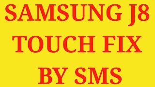 SAMSUNG J8 AFTER UPDATE TOUCH NOT WORK|J810G TOUCH NOT WORK|J8 DOWNGREAD|J8 COPY TOUCH NOT WORK