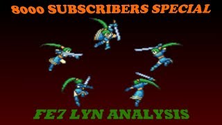 8000 SUBSCRIBER SPECIAL: FE7 Lyn Analysis