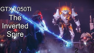 Destiny 2 PC Beta | GTX 1050Ti The Inverted Spire 60+FPS  GamePlay!!!