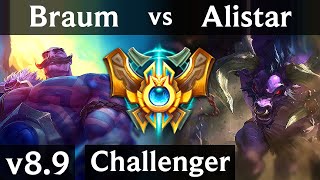 BRAUM vs ALISTAR (SUPPORT) ~ KDA 3/3/22 ~ Korea Challenger ~ Patch 8.9