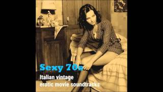 Various Artists - Sexy 70s (Italian Vintage Erotic Movie Soundtracks) (Full Album)