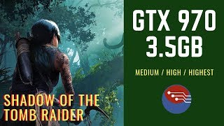GTX 970 4GB - SHADOW OF THE TOMB RAIDER - ALL PRESETS