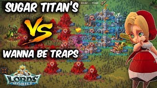 Sugar Titans Vs Wanna Be Traps KVK Action - Lords Mobile