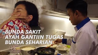 The Onsu Family - Bunda sakit, Ayah gantiin tugas bunda seharian