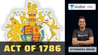 Act of 1786 | Charter Act of 1793 and 1813 | Modern History | UPSC CSE 2020/2021 | Byomkesh Meher