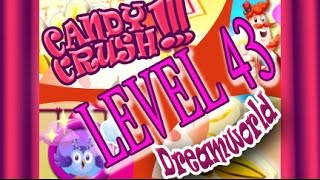 How to beat Candy Crush Saga Dreamworld  Level 43 - 1 Stars - No Boosters - 165,320pts