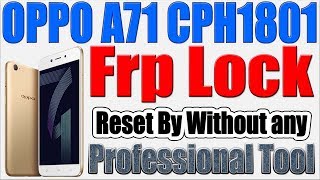 OPPO A71 CPH1801 Frp Lock Reset by without any Professional Tool