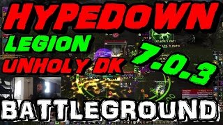 7.0.3 Legion Unholy Dk Battle Grounds - Rot Build ilvl 849 GGs !