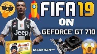 fifa 19 on gt 710 | wow experience | before launch | 30+ fps | full game