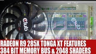 AMD Tonga R9 285X Features 384 Bit Memory Bus 2048 Stream Processors