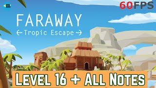 Faraway: Tropic Escape Level 16 + All Notes iOS/Android Walkthrough