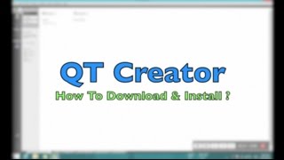 How To Download And Install QT Creator