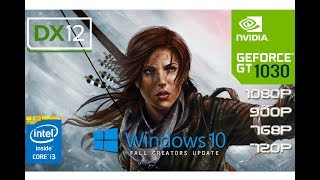 Rise of the Tomb Raider - Nvidia GT 1030 - Core i3 - 8GB RAM -DX12 - Windows 10 Fall Creators Update