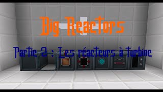 Tuto Big Reactors [1.7.10] Partie 2 : Les réacteurs à turbine