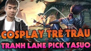 Quang Cuốn Cosplay Trẻ Trâu Tranh Lane Pick Yasuo Và Cái Kết