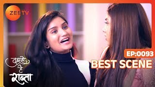 Tujhse Hai Raabta | Ep 93 | Jan 05, 2019 | Best Scene | Watch Full Episode on ZEE5