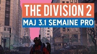 THE DIVISION 2 ► MAJ 3.1 LA SEMAINE PROCHAINE