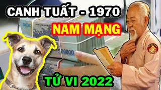 Tử Vi 2022 Tuổi Canh Tuất 1970 Nam Mạng BẤT NGỜ ĐỔI VẬN Giàu Nhanh Chóng Mặt