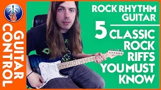 Rock Rhythm Guitar: 5 Classic Rock Riffs You MUST Know | Guitar Control
