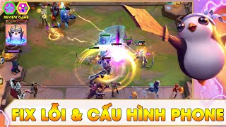 Đấu Trường Chân Lý Mobile - CẤU HÌNH Android/IOS NTN Để Chơi Tốt Game, FIX Các LỖI GAME Hiện Có