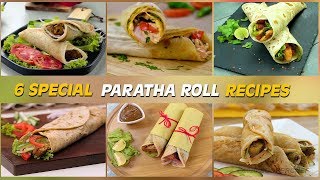 6 Special Paratha Roll Recipes By SooperChef