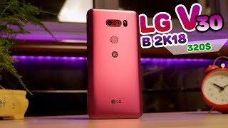 Купил LG V30 в 2018 за 350$. Нахрен Xiaomi Mi8!