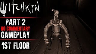 Witchkin Gameplay - Part 2 - 1ST FLOOR (No Commentary)